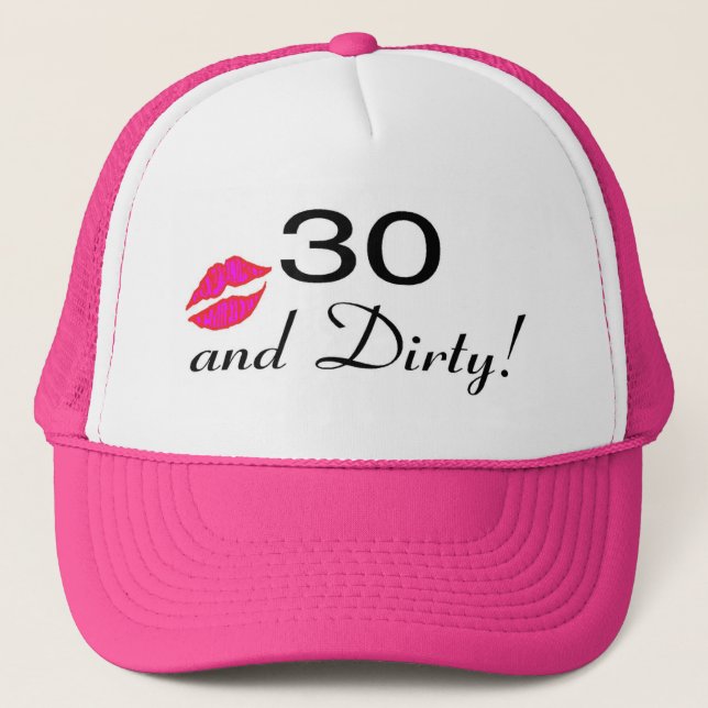 30 And Dirty Lips Trucker Hat (Front)