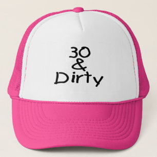 30 And Dirty Trucker Hat