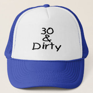 30 And Dirty Trucker Hat
