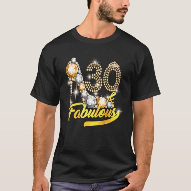 30 and Fabulous 30th Birthday Diamond Crown Shoes T-Shirt (Front)