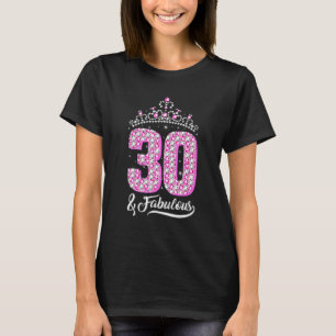 30 And Fabulous 30th Birthday Diamond Crown  Women T-Shirt