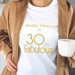 30 and Fabulous 30th Birthday T-Shirt<br><div class="desc">30 and Fabulous 30th Birthday T-shirt. Modern and elegant birthday t-shirt with trendy typography. The design has a custom name.</div>
