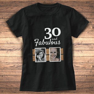 30 and Fabulous Gold Glitter 2 Photo 30th Birthday T-Shirt