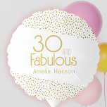 30 and Fabulous Gold Glitter 30th Birthday Party Balloon<br><div class="desc">30 and Fabulous Gold Glitter 30th Birthday Party Balloon. Modern and elegant birthday sticker with trendy typography and faux gold glitter spots. The design has a custom name. Make personalised 30th birthday balloon for her.</div>