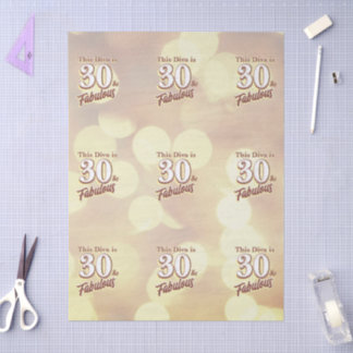 30 and Fabulous Tissue Paper