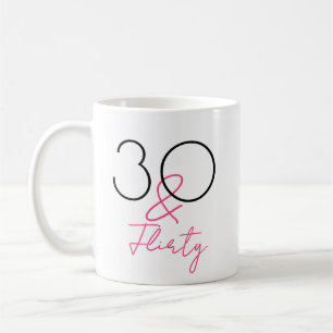 30 and Flirty Pink Script 30th Birthday Coffee Mug