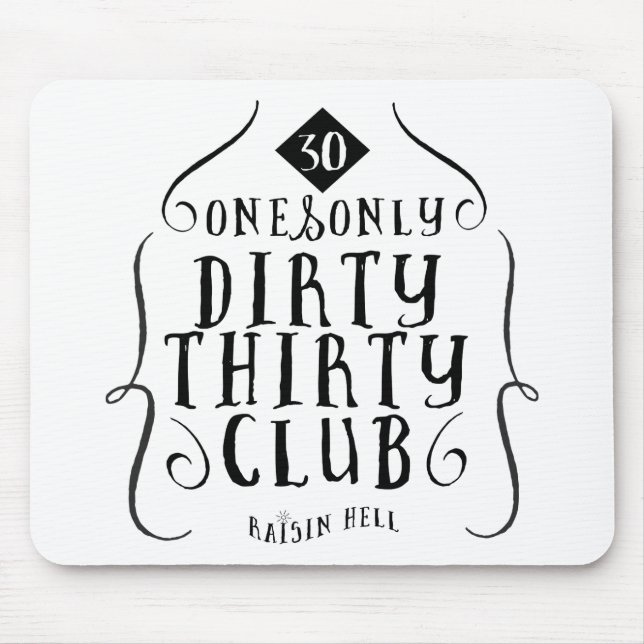 30 Birthday 30 Years Old Dirty 30 Mouse Pad (Front)