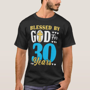 30 Birthday Man Woman Blessed By God For 30 Years  T-Shirt