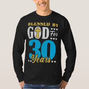 30 Birthday Man Woman Blessed By God For 30 Years T-Shirt
