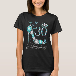 30 & Fabulous 30 Years Old 30th Birthday Queen T-Shirt