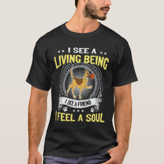 30 I See A Living Being I See A Friend I feel A So T-Shirt