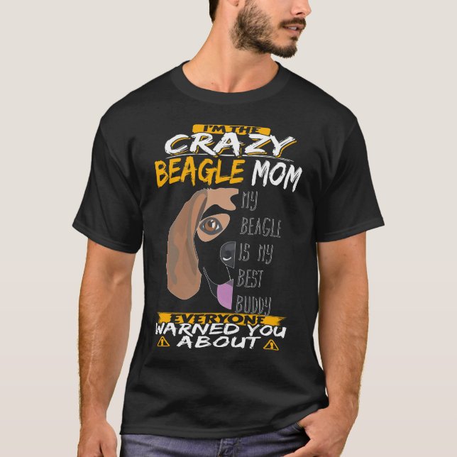 30 I'm The Crazy Beagle Mum T-Shirt (Front)