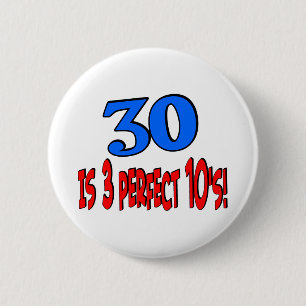 30 is 3 perfect 10s (BLUE) 6 Cm Round Badge