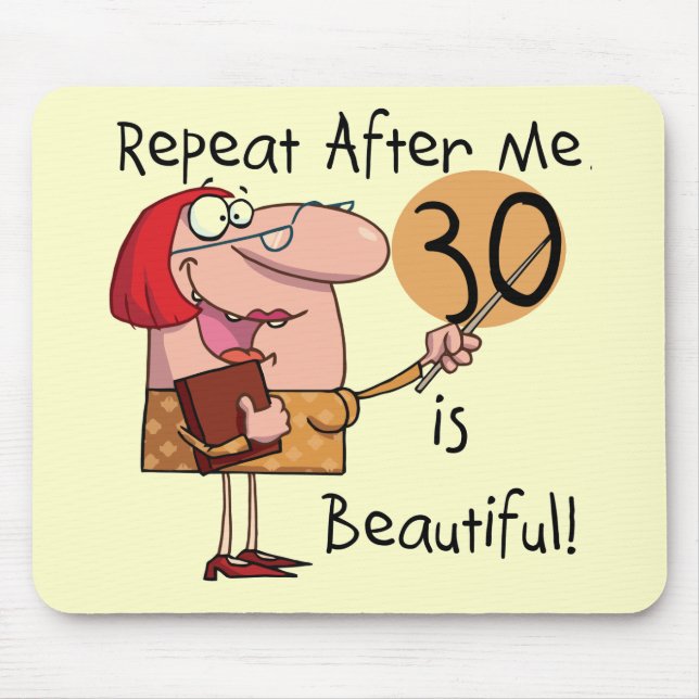 30 is Beautiful Tshirts and Gifts Mouse Pad (Front)