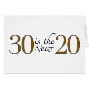 30 is the new 20