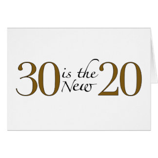 30 is the new 20