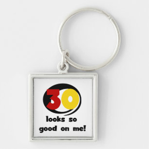 30 Looks So Good On Me T-shirts and Gifts Key Ring