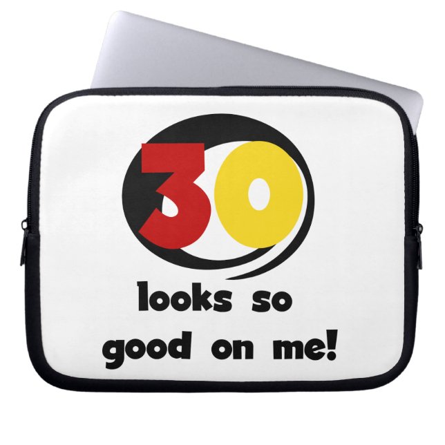 30 Looks So Good On Me T-shirts and Gifts Laptop Sleeve (Front)
