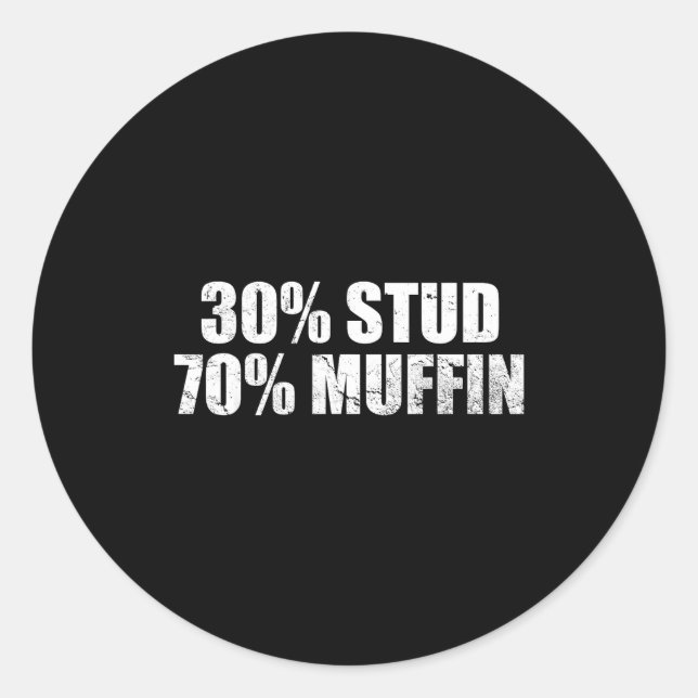30% Stud 70% Muffin Funny Father's Day Valentines  Classic Round Sticker (Front)