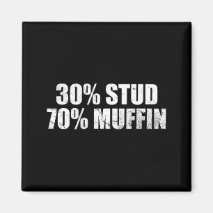 30% Stud 70% Muffin Funny Father's Day Valentines Magnet