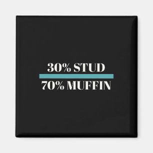 30% Stud 70% Muffin Funny Father's Day Valentines Magnet