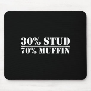 30% Stud 70% Muffin Funny Father's Day Valentines  Mouse Pad