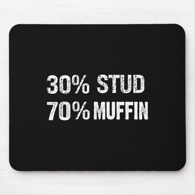 30% Stud 70% Muffin Funny Valentine Sayings Father Mouse Pad (Front)