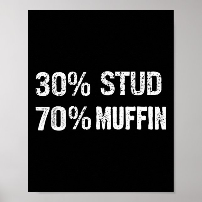 30% Stud 70% Muffin Funny Valentine Sayings Father Poster (Front)