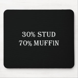 30% Stud 70% Muffin Funny Valentine Sayings  Mouse Pad