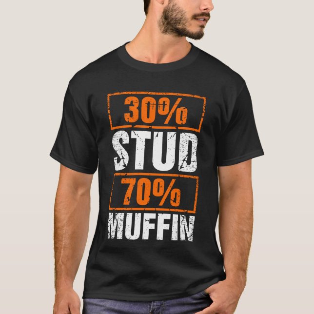 30% Stud 70% Muffin T-Shirt (Front)