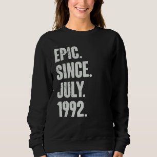 30 Year Old 30th Birthday Epic Since July 1992 Sweatshirt