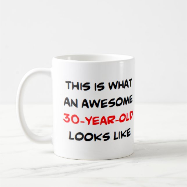 30 year old, awesome coffee mug (Left)