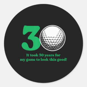 30 Year Old Golfer Golfing Quote Golf 30th Birthda Classic Round Sticker