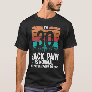 30 Year Old Humour Back Pain  Back Injury 30 Birth T-Shirt