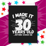 30 Year Old Sarcastic Meme Funny 30th Birthday Card<br><div class="desc">This funny 30th birthday design makes a great sarcastic humour joke or novelty gag gift for a 30 year old birthday theme or surprise 30th birthday party! Features 'I Made it to 30 Years Old... Nothing Scares Me' funny 30th birthday meme that will get lots of laughs from family, friends,...</div>
