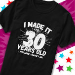 30 Year Old Sarcastic Meme Funny 30th Birthday T-Shirt<br><div class="desc">This funny 30th birthday design makes a great sarcastic humour joke or novelty gag gift for a 30 year old birthday theme or surprise 30th birthday party! Features 'I Made it to 30 Years Old... Nothing Scares Me' funny 30th birthday meme that will get lots of laughs from family, friends,...</div>