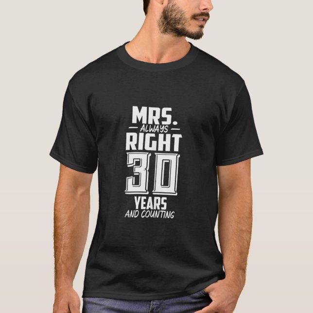 30 Years Being Mrs Always Right 30th Anniversary C T-Shirt (Front)