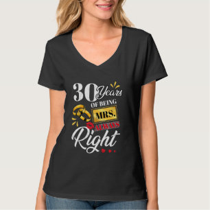 30 Years Being Mrs. Always Right Funny Couples Ann T-Shirt
