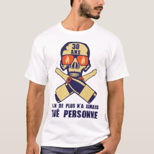 30 years champagne death tete kill person annive T-Shirt