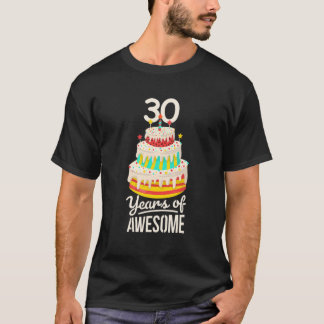 30 Years Of Awesome Funny 30Th Birthday Cake For A T-Shirt