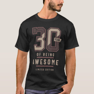 30 Years Of Being Awesome 30th Birthday Gift Ideas T-Shirt