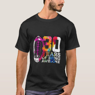30 YEARS OF BEING AWESOME FOOTBALL 30TH BIRTHDAY L T-Shirt