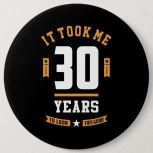 30 Years Old Birthday Gift 6 Cm Round Badge