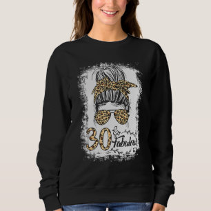 30 Years Old Fabulous Messy Bun Leopard 30th Birth Sweatshirt