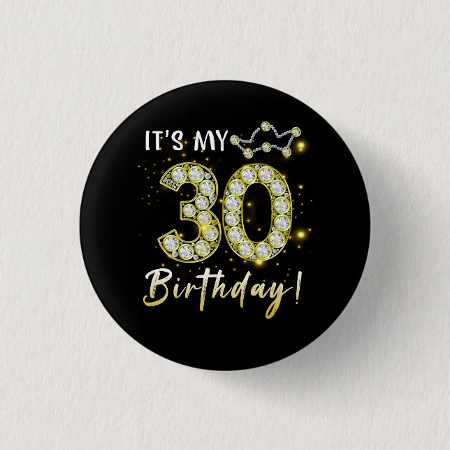 30 years old It_s my Birthday 30th Birthday Diamon 3 Cm Round Badge (Front)