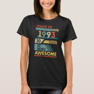 30 Years Old Made in 1993 30 Years Of Being Aweso T-Shirt