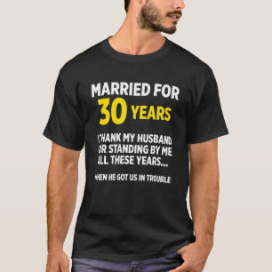30th 30 Year Wedding Anniversary Standing Husband T-Shirt