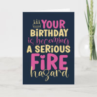 30th 40th 50th Birthday Fire Hazard Funny Birthday
