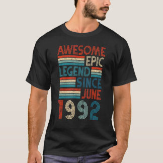 30th Birthday Awesome Epic Legend Since June 1992 T-Shirt
