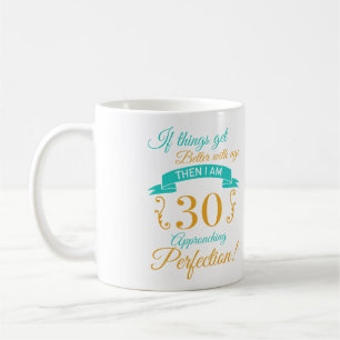 30th Birthday Better With Age Coffee Mug